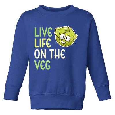 Live Life On The Veg Funny Vegetable Lettuce Vegan Lifestyle Cool Gift Toddler Sweatshirt