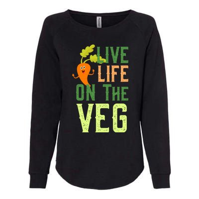 Live Life On The Veg Funny Vegan Slogan Plant Lover Gift Womens California Wash Sweatshirt