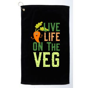 Live Life On The Veg Funny Vegan Slogan Plant Lover Gift Platinum Collection Golf Towel