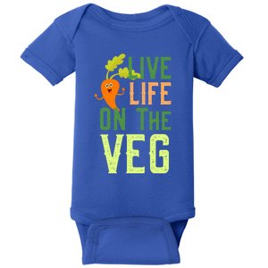 Live Life On The Veg Funny Vegan Slogan Plant Lover Gift Baby Bodysuit