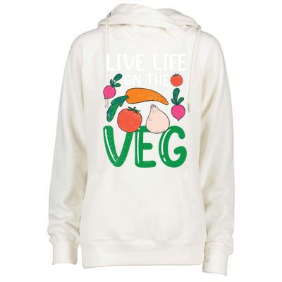 Live Life On The Veg Veganism Funny Vegetarian Gift Womens Funnel Neck Pullover Hood