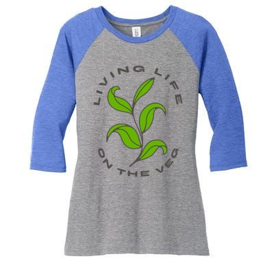 Living Life On The Veg / Plant Based Diet / Vegan Vegetarian Gift Women's Tri-Blend 3/4-Sleeve Raglan Shirt