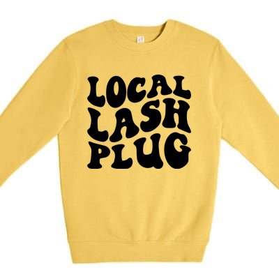 Local Lash Plug Lash Artist Eyelash Lash Tech Gift Premium Crewneck Sweatshirt