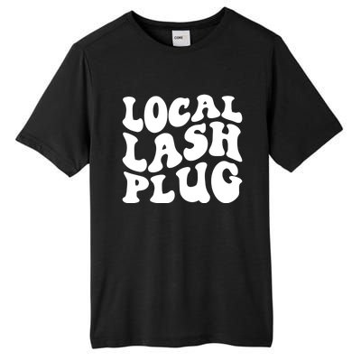 Local Lash Plug Lash Artist Eyelash Lash Tech Gift Tall Fusion ChromaSoft Performance T-Shirt