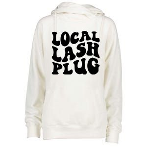 Local Lash Plug Lash Artist Eyelash Lash Tech Gift Womens Funnel Neck Pullover Hood