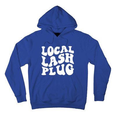 Local Lash Plug Lash Artist Eyelash Lash Tech Gift Hoodie