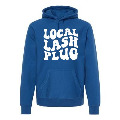 Local Lash Plug Lash Artist Eyelash Lash Tech Gift Premium Hoodie