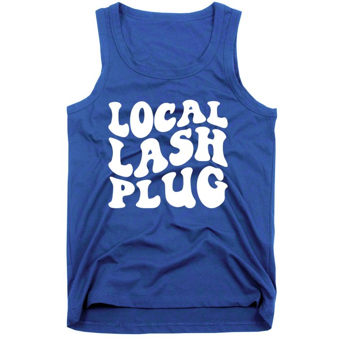 Local Lash Plug Lash Artist Eyelash Lash Tech Gift Tank Top