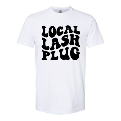 Local Lash Plug Lash Artist Eyelash Lash Tech Gift Softstyle CVC T-Shirt