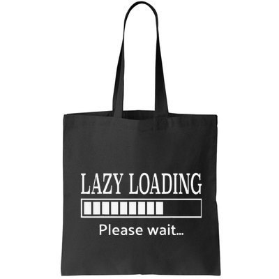 Lazy Loading… Please Wait Funny Tech Tote Bag
