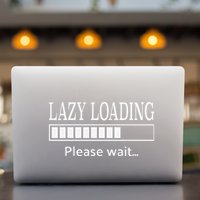 Lazy Loading… Please Wait Funny Tech Permanent Decal Sticker