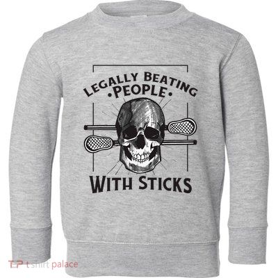 Lacrosse Lacrosse Player Stick Quote Toddler Sweatshirt