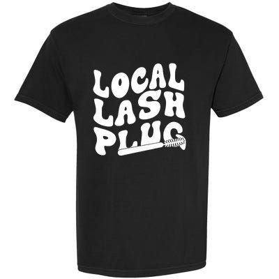 Local Lash Plug Technician Lash Tech Esthetician Garment-Dyed Heavyweight T-Shirt