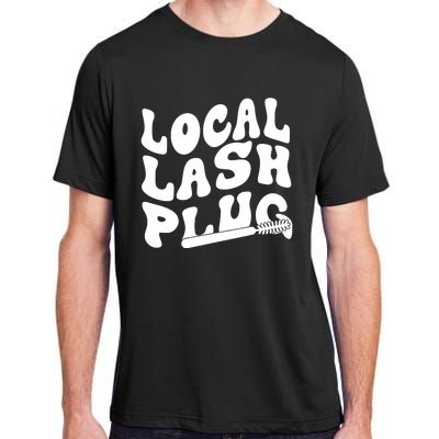 Local Lash Plug Technician Lash Tech Esthetician Adult ChromaSoft Performance T-Shirt