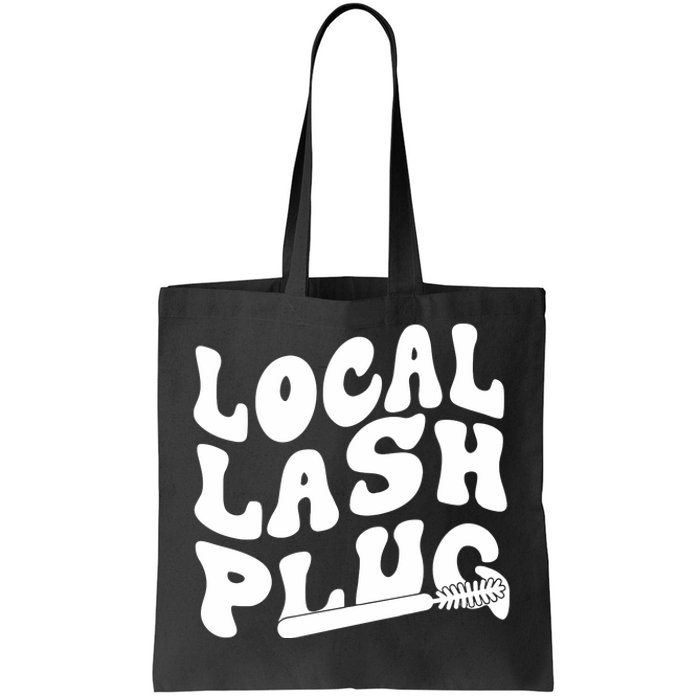 Local Lash Plug Technician Lash Tech Esthetician Tote Bag