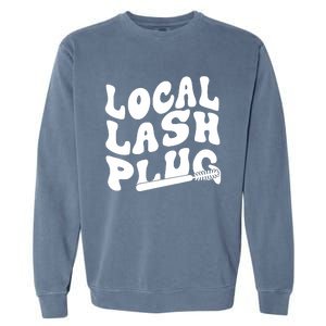 Local Lash Plug Technician Lash Tech Esthetician Garment-Dyed Sweatshirt