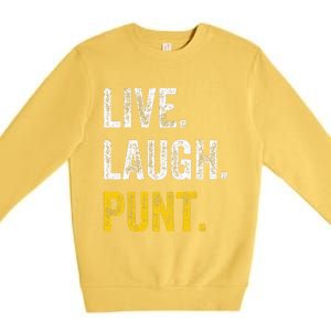 Live Laugh Punt Funny Punts Iowa Lover  Premium Crewneck Sweatshirt