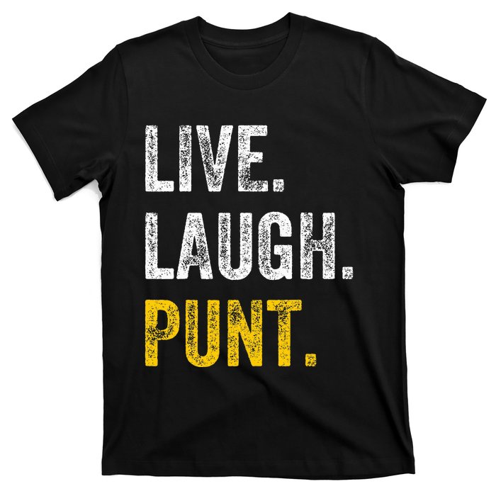 Live Laugh Punt Funny Punts Iowa Lover  T-Shirt