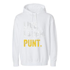 Live Laugh Punt Funny Punts Iowa Lover  Garment-Dyed Fleece Hoodie