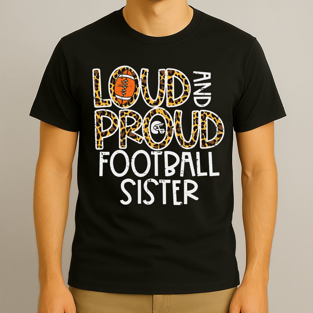 Leopard Loud & Proud American Football Sister Family  T-Shirt