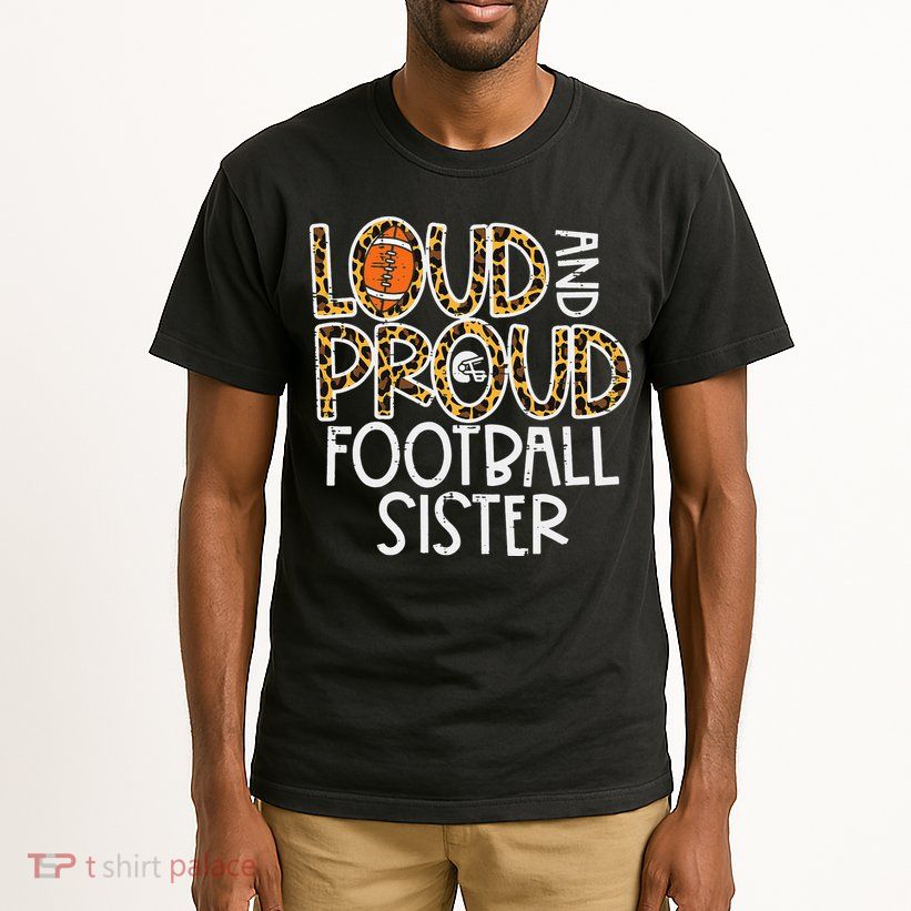 Leopard Loud & Proud American Football Sister Family  Tall T-Shirt