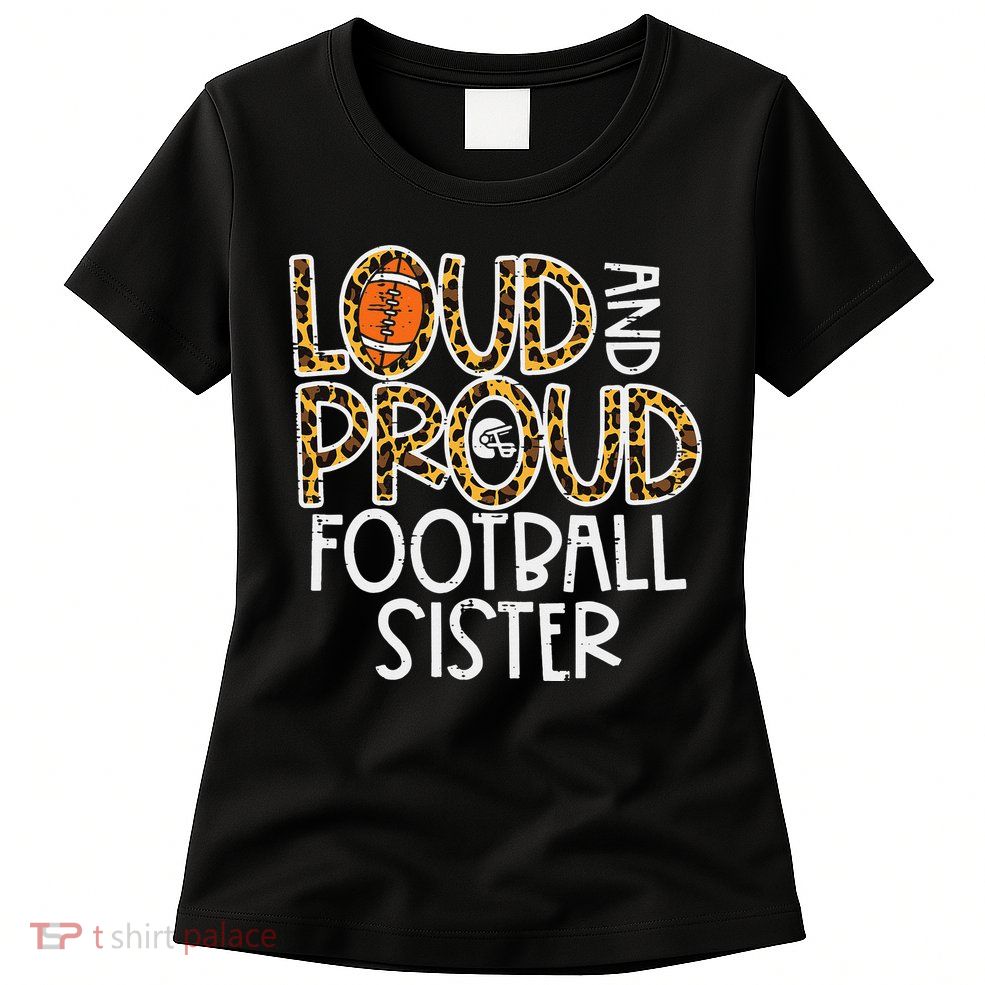 Leopard Loud & Proud American Football Sister Family  Womens T-Shirt