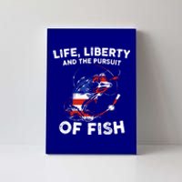 Life Liberty Pursuit Of Fish Fisher Usa Us Funny 4th Of July Meaningful Gift Canvas