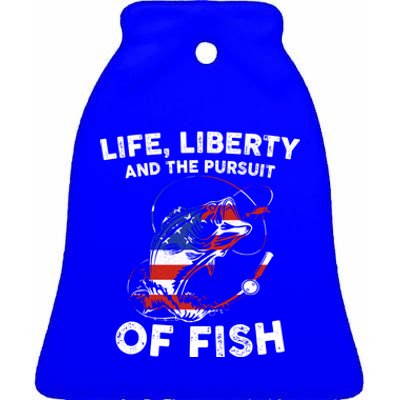 Life Liberty Pursuit Of Fish Fisher Usa Us Funny 4th Of July Meaningful Gift Ceramic Bell Ornament