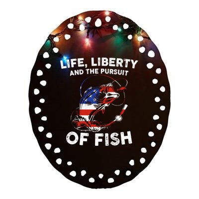 Life Liberty Pursuit Of Fish Fisher Usa Us Funny 4th Of July Meaningful Gift Ceramic Oval Ornament