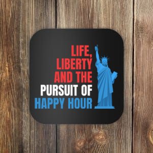 Life Liberty Pursuit Of Happy Hour July 4th Drinking Coaster