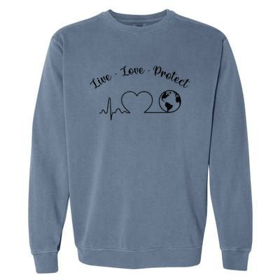 Live Love Protect Heartbeat Planet Globe Earth Day April 22 Garment-Dyed Sweatshirt