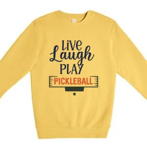 Live Laugh Play Pickleball Gift For Pickleball Fan Sport Premium Crewneck Sweatshirt