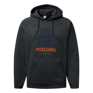 Live Laugh Play Pickleball Gift For Pickleball Fan Sport Performance Fleece Hoodie