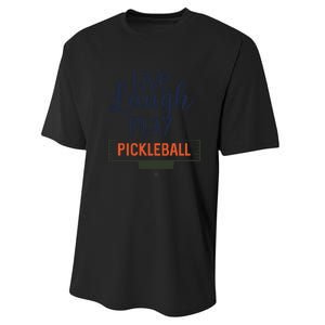 Live Laugh Play Pickleball Gift For Pickleball Fan Sport Performance Sprint T-Shirt