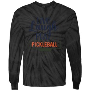 Live Laugh Play Pickleball Gift For Pickleball Fan Sport Tie-Dye Long Sleeve Shirt