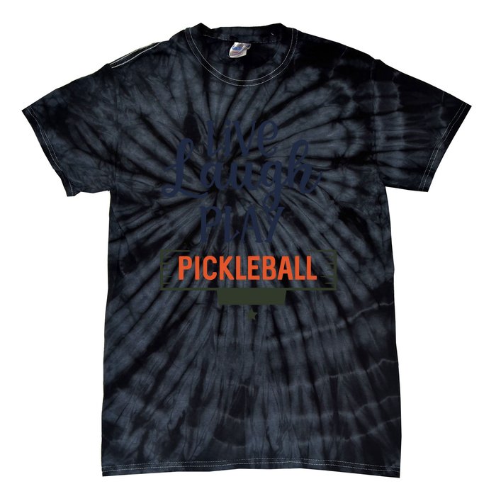 Live Laugh Play Pickleball Gift For Pickleball Fan Sport Tie-Dye T-Shirt