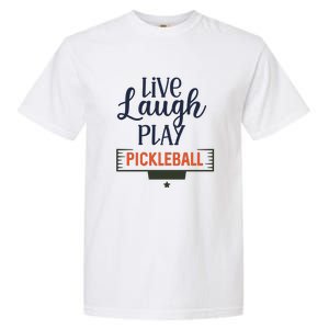 Live Laugh Play Pickleball Gift For Pickleball Fan Sport Garment-Dyed Heavyweight T-Shirt