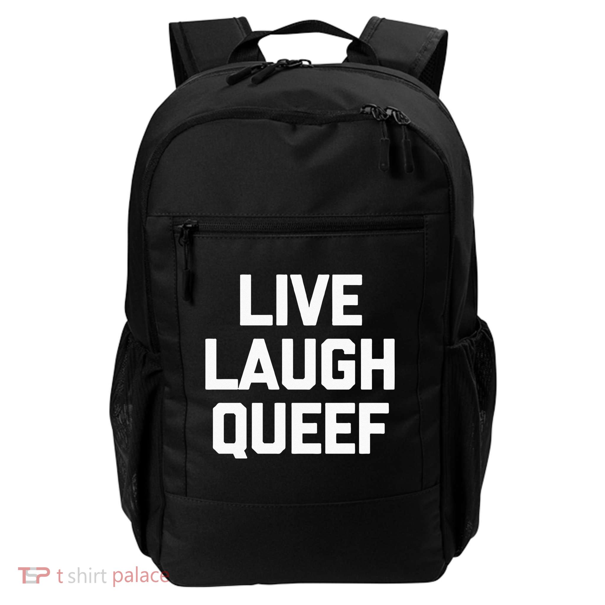 Live Laugh Queef Funny Saying Sarcastic Novelty Cool Cute Daily Commute Backpack