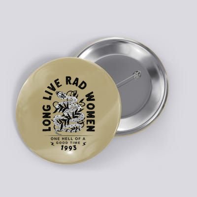 Long Live Rad Women One Hell Of A Good Time 1993 Women Button