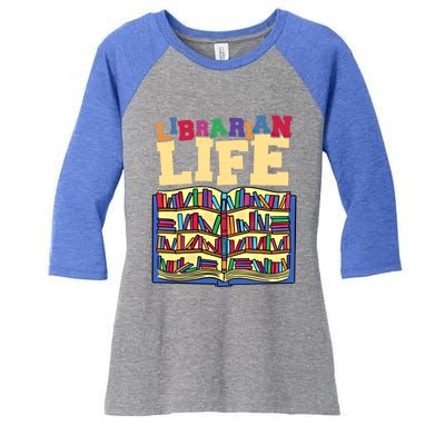 Librarian Life Reading Books And Bookworm Library Day Gift Women's Tri-Blend 3/4-Sleeve Raglan Shirt