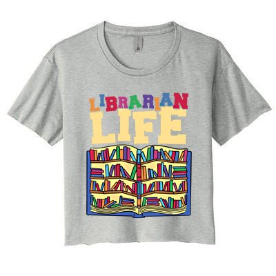 Librarian Life Reading Books And Bookworm Library Day Gift Women's Crop Top Tee