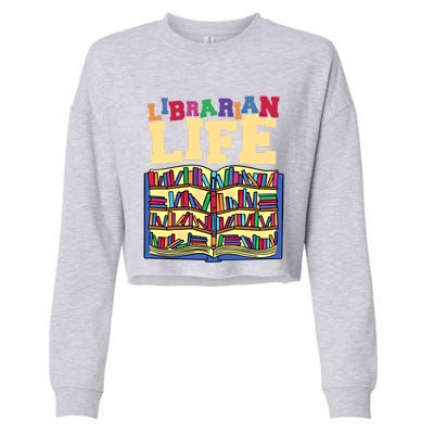 Librarian Life Reading Books And Bookworm Library Day Gift Cropped Pullover Crew