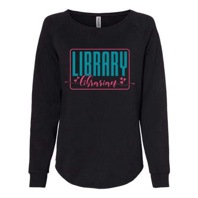 Library Librarian Reading Books And Bookworm Library Day Great Gift Womens California Wash Sweatshirt