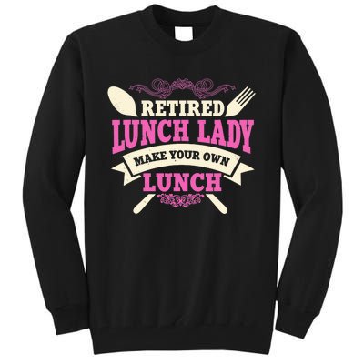 Lunch Lady Retired Cafeteria School Food Service Retiree Tall Sweatshirt