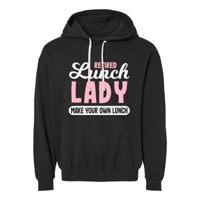 Lunch Lady Retired - Make your own Lunch Cafeteria Garment-Dyed Fleece Hoodie