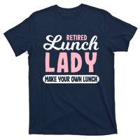 Lunch Lady Retired - Make your own Lunch Cafeteria T-Shirt