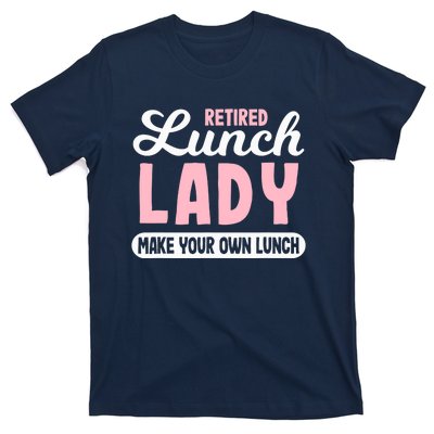 Lunch Lady Retired - Make your own Lunch Cafeteria T-Shirt