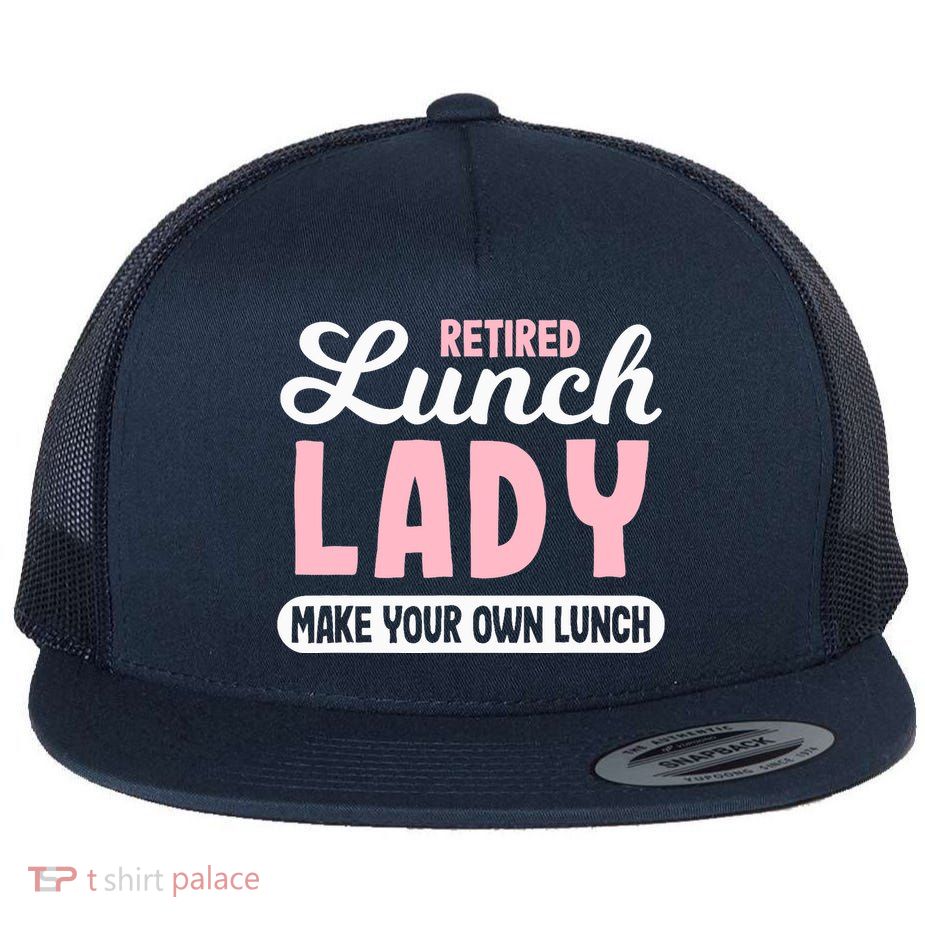 Lunch Lady Retired - Make your own Lunch Cafeteria Flat Bill Trucker Hat