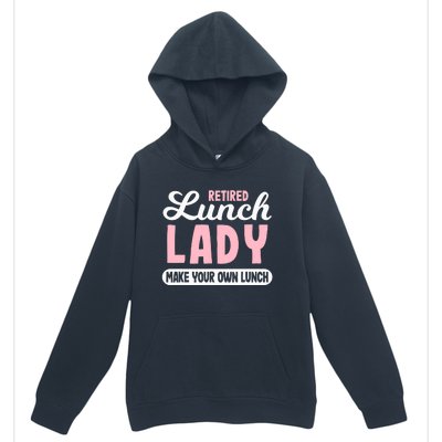 Lunch Lady Retired - Make your own Lunch Cafeteria Urban Pullover Hoodie