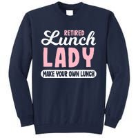 Lunch Lady Retired - Make your own Lunch Cafeteria Tall Sweatshirt